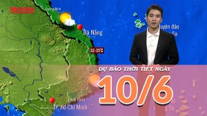 [Video] Dự báo thời tiết ngày 10/6/2025: Mưa tăng ở khu vực Tây Nguyên và Nam Bộ 